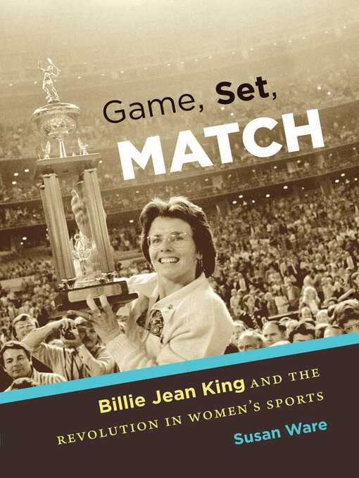 Title details for Game, Set, Match by Susan Ware - Available